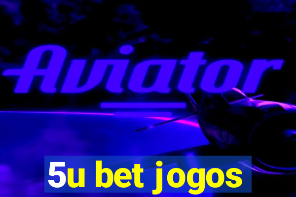 5u bet jogos